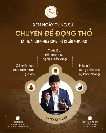 KHÓA HỌC XEM NGÀY DỤNG SỰ ĐỘNG THỔ